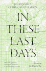 In These Last Days: The Dynamics of Biblical Revelation -  Biblical and Systematic Theology in the service of understanding Scripture